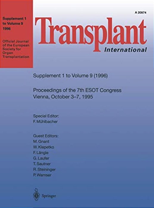 Transplant International: Proceedings Of The 7Th Congress Of The European Society For Organ Transplantation Vienna, October 3-7, 1995-..