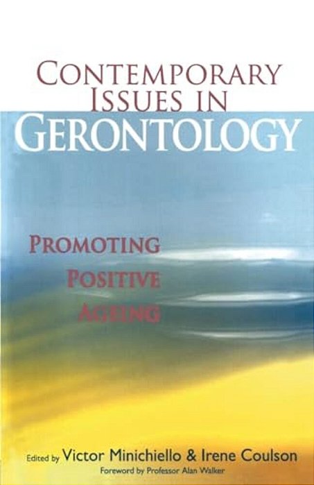 Contemporary Issues In Gerontology: Promoting Positive Ageing-..