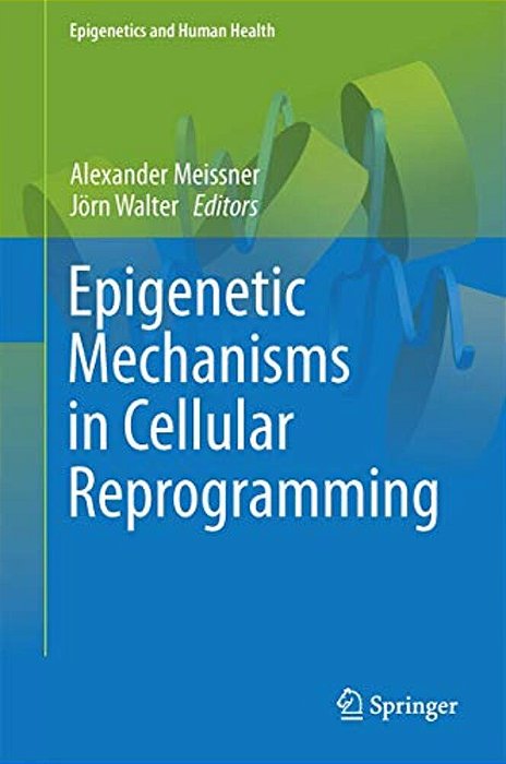 Epigenetic Mechanisms In Cellular Reprogramming-..