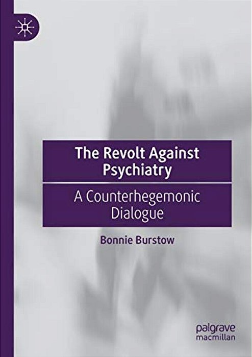 The Revolt Against Psychiatry: A Counterhegemonic Dialogue-..