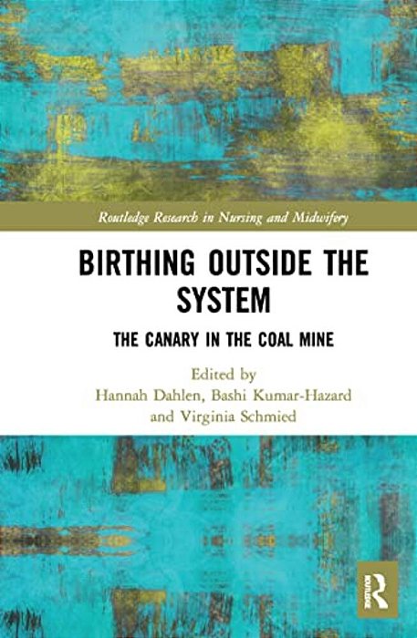 Birthing Outside The System: The Canary In The Coal Mine-..