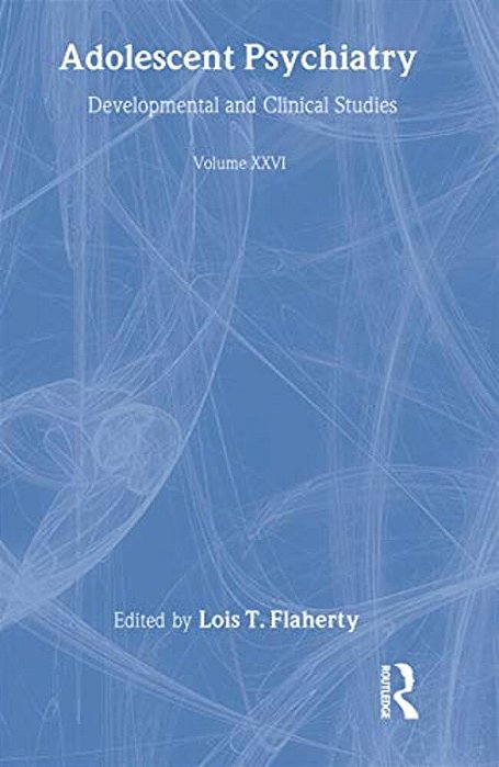 Adolescent Psychiatry, V. 26: Annals Of The American Society For Adolescent Psychiatry-..