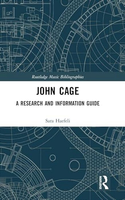 John Cage: A Research And Information Guide-..