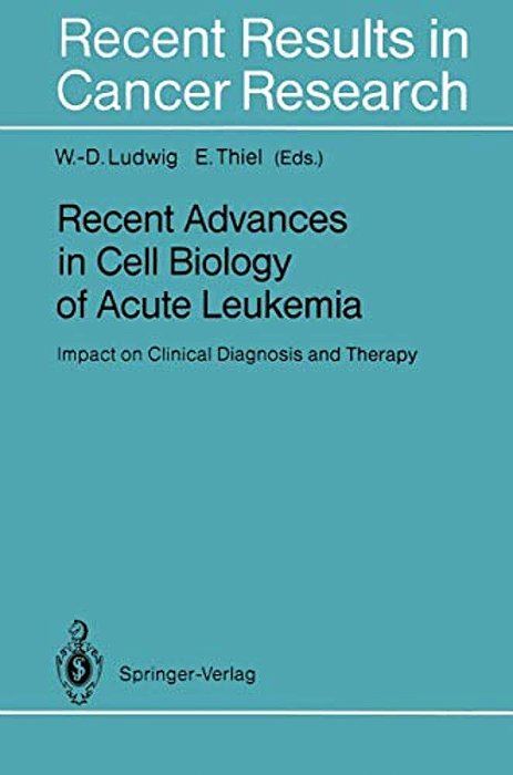 Recent Advances In Cell Biology Of Acute Leukemia: Impact On Clinical Diagnosis And Therapy-..