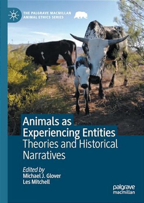 Animals As Experiencing Entities: Theories And Historical Narratives-..