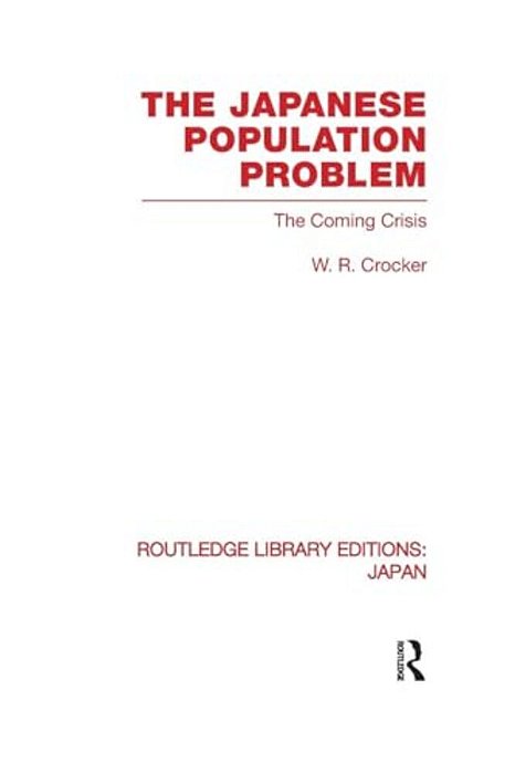 The Japanese Population Problem: The Coming Crisis-..