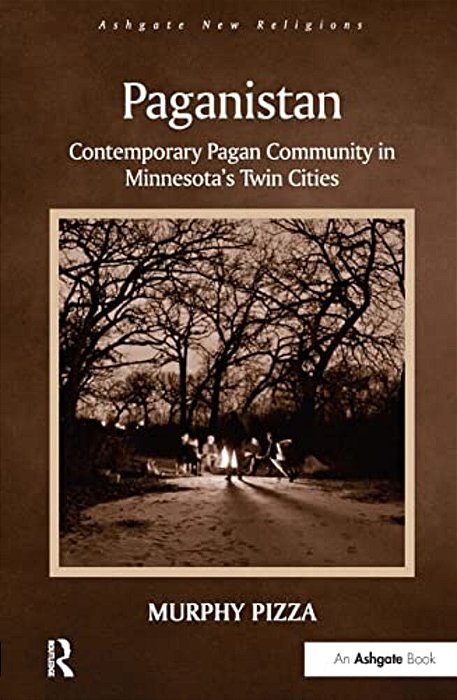 Paganistan: Contemporary Pagan Community In Minnesota's Twin Cities-..