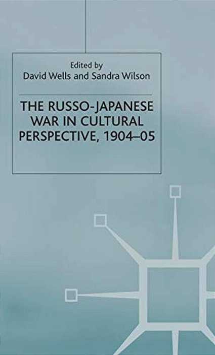 The Russo-Japanese War In Cultural Perspective, 1904-05-..