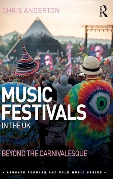 Music Festivals In The UK: Beyond The Carnivalesque-..