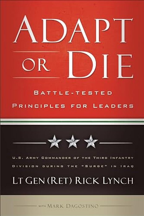 Adapt Or Die: Battle-Tested Principles For Leaders-..