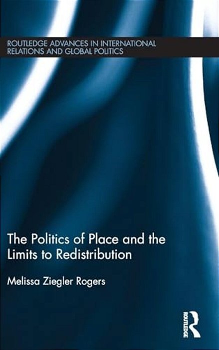 The Politics Of Place And The Limits Of Redistribution-..