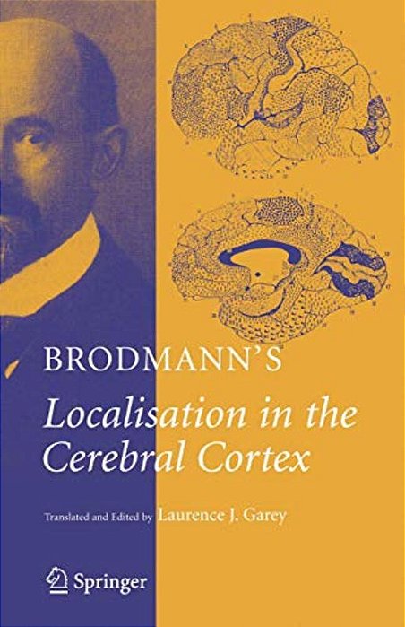 Brodmann'S: Localisation In The Cerebral Cortex-..