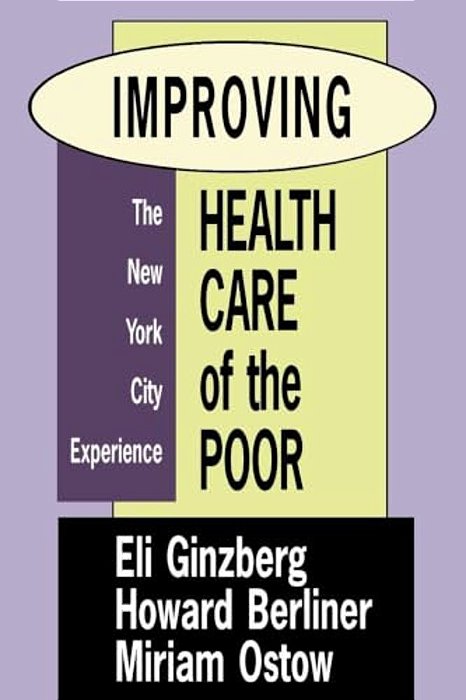 Improving Health Care Of The Poor: The New York City Experience-..