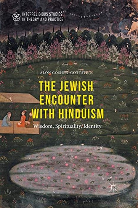 The Jewish Encounter With Hinduism: History, Spirituality, Identity-..