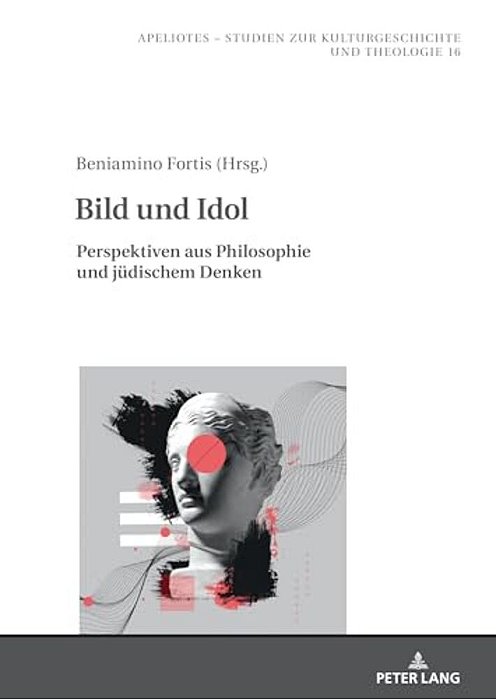 Bild Und Idol: Perspektiven Aus Philosophie Und Juedischem Denken-..