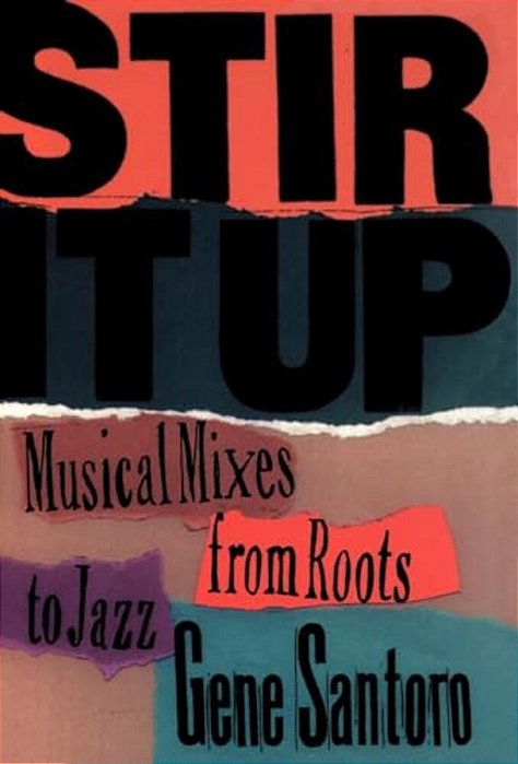 Stir It Up: Musical Mixes From Roots To Jazz-..