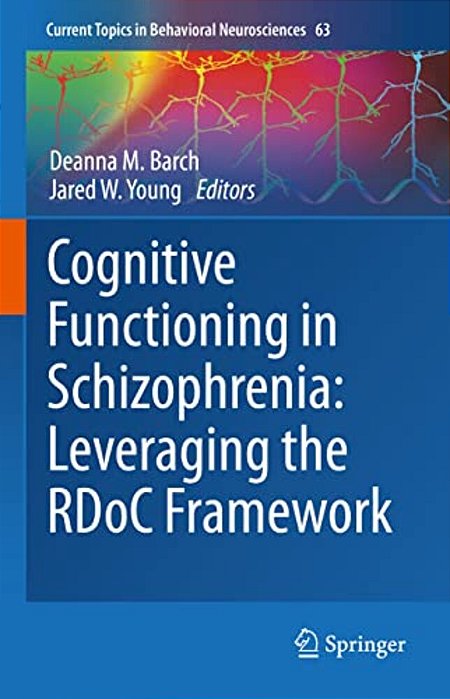 Cognitive Functioning In Schizophrenia: Leveraging The Rdoc Framework-..