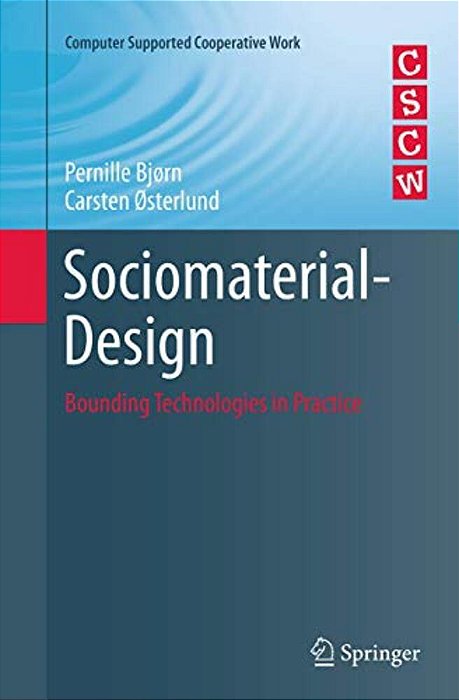 Sociomaterial-Design: Bounding Technologies In Practice-..