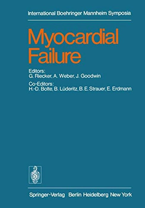 Myocardial Failure: International Symposium, Rottach-Egern/Tegernsee, Germany, June 17-19, 1976-..