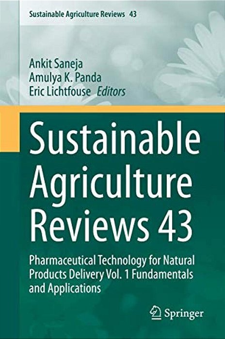 Sustainable Agriculture Reviews 43: Pharmaceutical Technology For Natural Products Delivery Vol. 1 Fundamentals And Applications-..