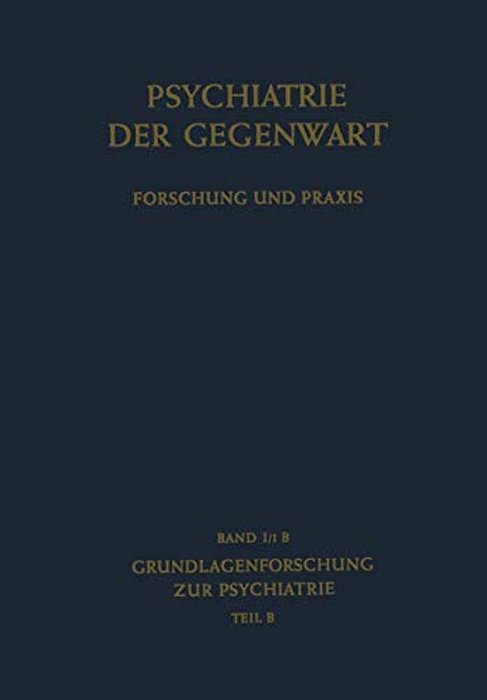 Grundlagenforschung Zur Psychiatrie: Teil B-..