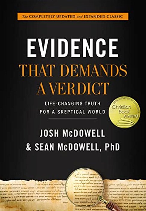 Evidence That Demands A Verdict: Life-Changing Truth For A Skeptical World-..