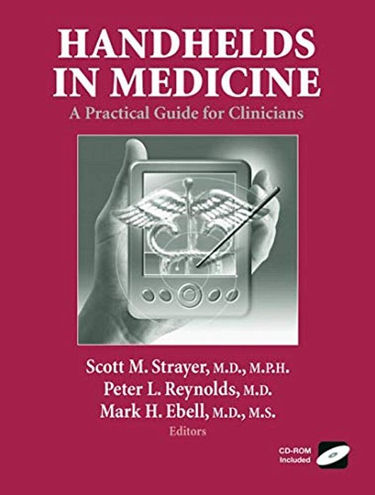 Handhelds In Medicine: A Practical Guide For Clinicians-..