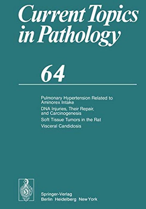 Pulmonary Hypertension Related To Aminorex Intake Dna Injuries, Their Repair, And Carcinogenesis Soft Tissue Tumors In The Rat Visceral Candidosis-..