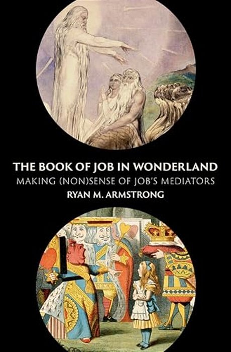 The Book Of Job In Wonderland: Making (Non)sense Of Job's Mediators-..