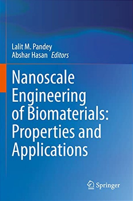 Nanoscale Engineering Of Biomaterials: Properties And Applications-..