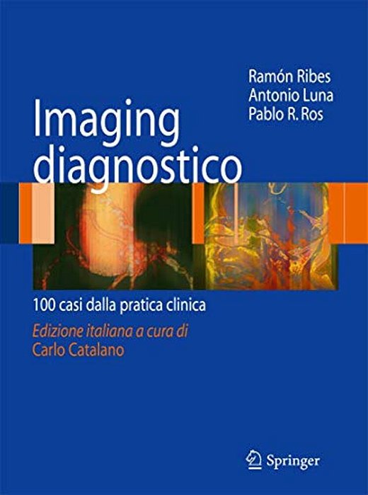 Imaging Disgnostico: 100 Casi Dalla Pratica Clinica-..