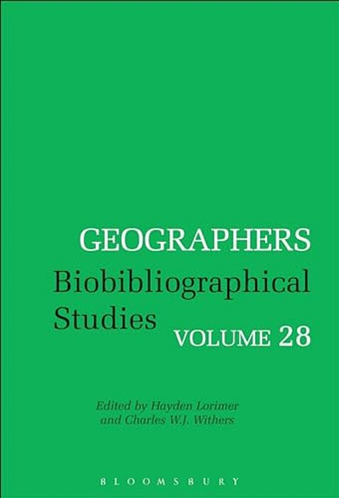 Geographers Volume 28: Biobibliographical Studies, Volume 28-..