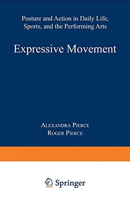 Expressive Movement: Posture And Action In Daily Life, Sports, And The Performing Arts-..