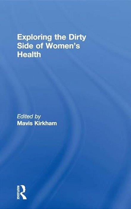 Exploring The Dirty Side Of Women's Health-..