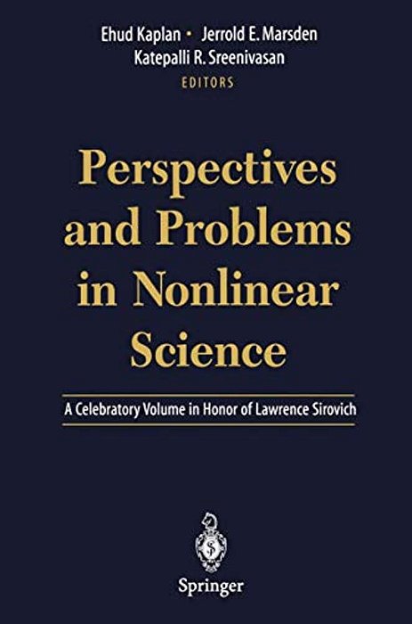 Perspectives And Problems In Nonlinear Science: A Celebratory Volume In Honor Of Lawrence Sirovich-..