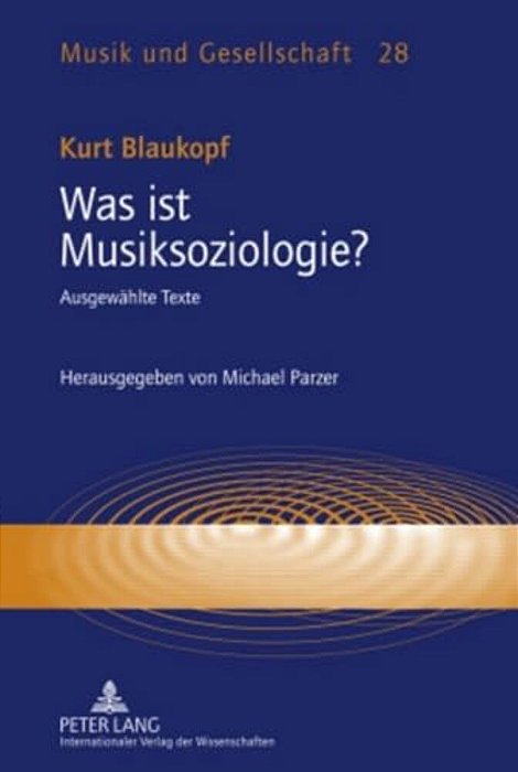 Was Ist Musiksoziologie?: Ausgewaehlte Texte- Herausgegeben Von Michael Parzer-..