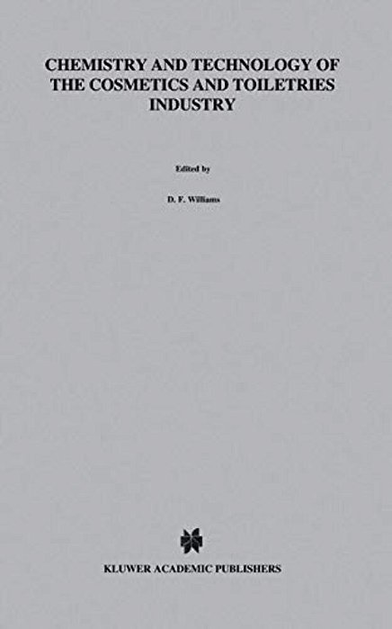 Chemistry And Technology Of The Cosmetics And Toiletries Industry: Second Edition-..