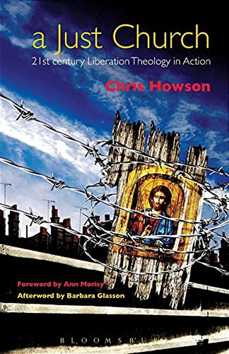 A Just Church: 21St Century Liberation Theology In Action-..