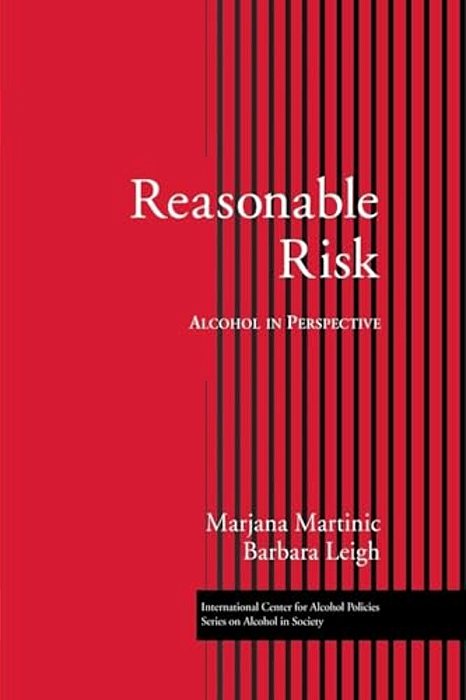 Reasonable Risk: Alcohol In Perspective-..