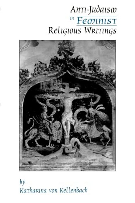 Anti-Judaism In Feminist Religious Writings-..