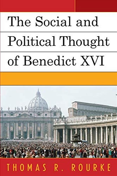 The Social And Political Thought Of Benedict XVI-..