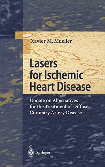 Lasers For Ischemic Heart Disease: Update On Alternatives For The Treatment Of Diffuse Coronary Artery Disease-..