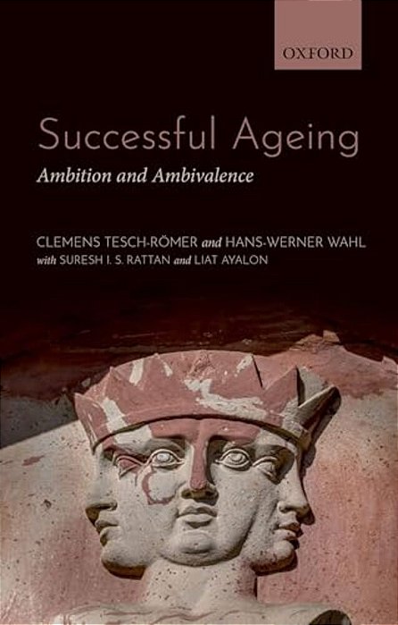 Successful Ageing: Ambition And Ambivalence-..