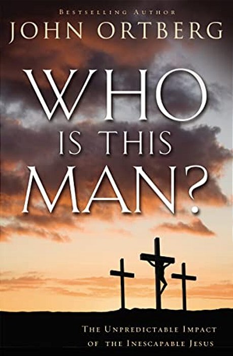 Who Is This Man?: The Unpredictable Impact Of The Inescapable Jesus-..