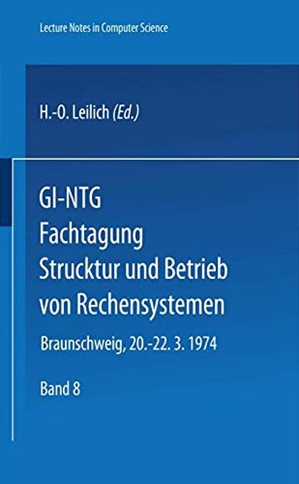 Gi-Ntg Fachtagung Struktur Und Betrieb Von Rechensystemen: Gesellschaft Für Informatik E. V., Fachausschüsse Rechnerorganisation (3) Und Betriebssystem-..