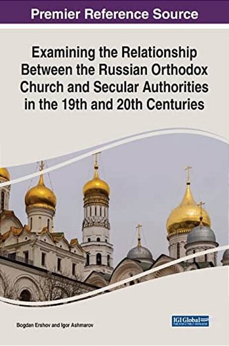 Examining The Relationship Between The Russian Orthodox Church And Secular Authorities In The 19Th And 20Th Centuries-..