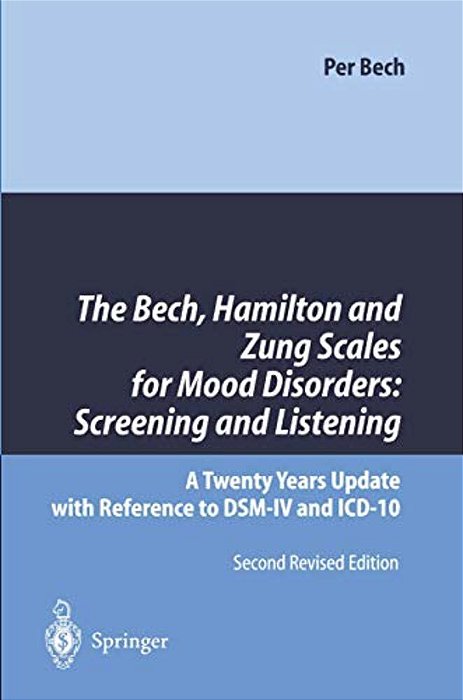 The Bech, Hamilton And Zung Scales For Mood Disorders: Screening And Listening: A Twenty Years Update With Reference To Dsm-IV And Icd-10-..