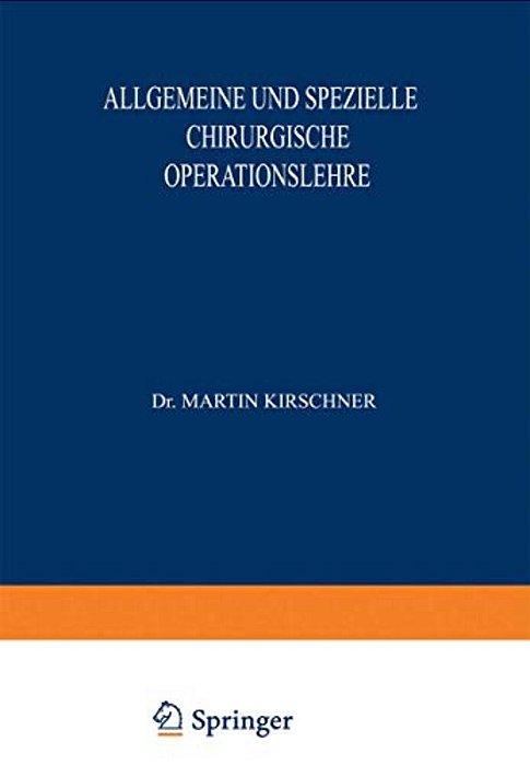Allgemeine Und Spezielle Chirurgische Operationslehre: Dritter Band/Zweiter Teil-..