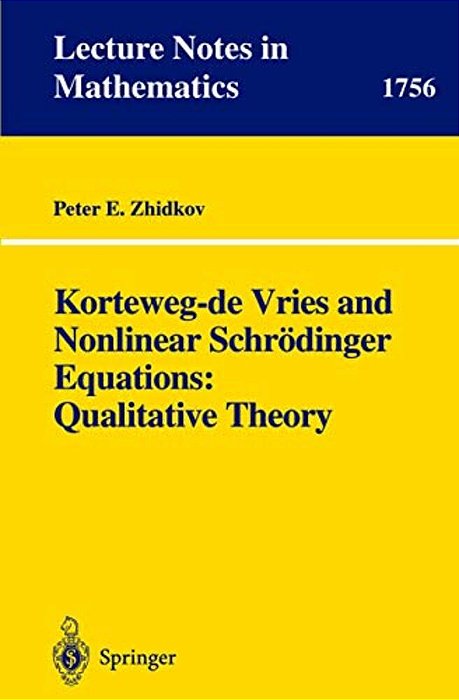 Korteweg-De Vries And Nonlinear Schrödinger Equations: Qualitative Theory-..