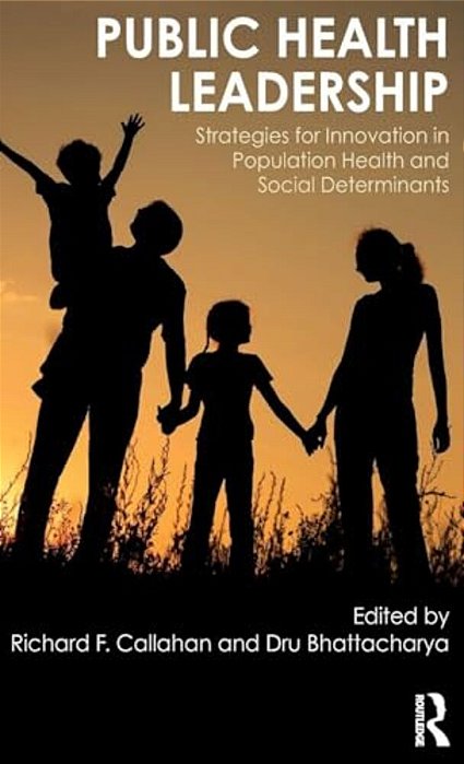 Public Health Leadership: Strategies For Innovation In Population Health And Social Determinants-..